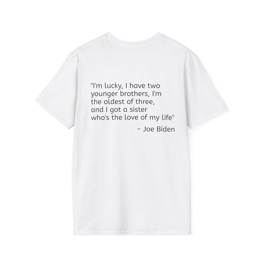 Inspirational Quote T-Shirt - Joe Biden Quote on Love & Family
