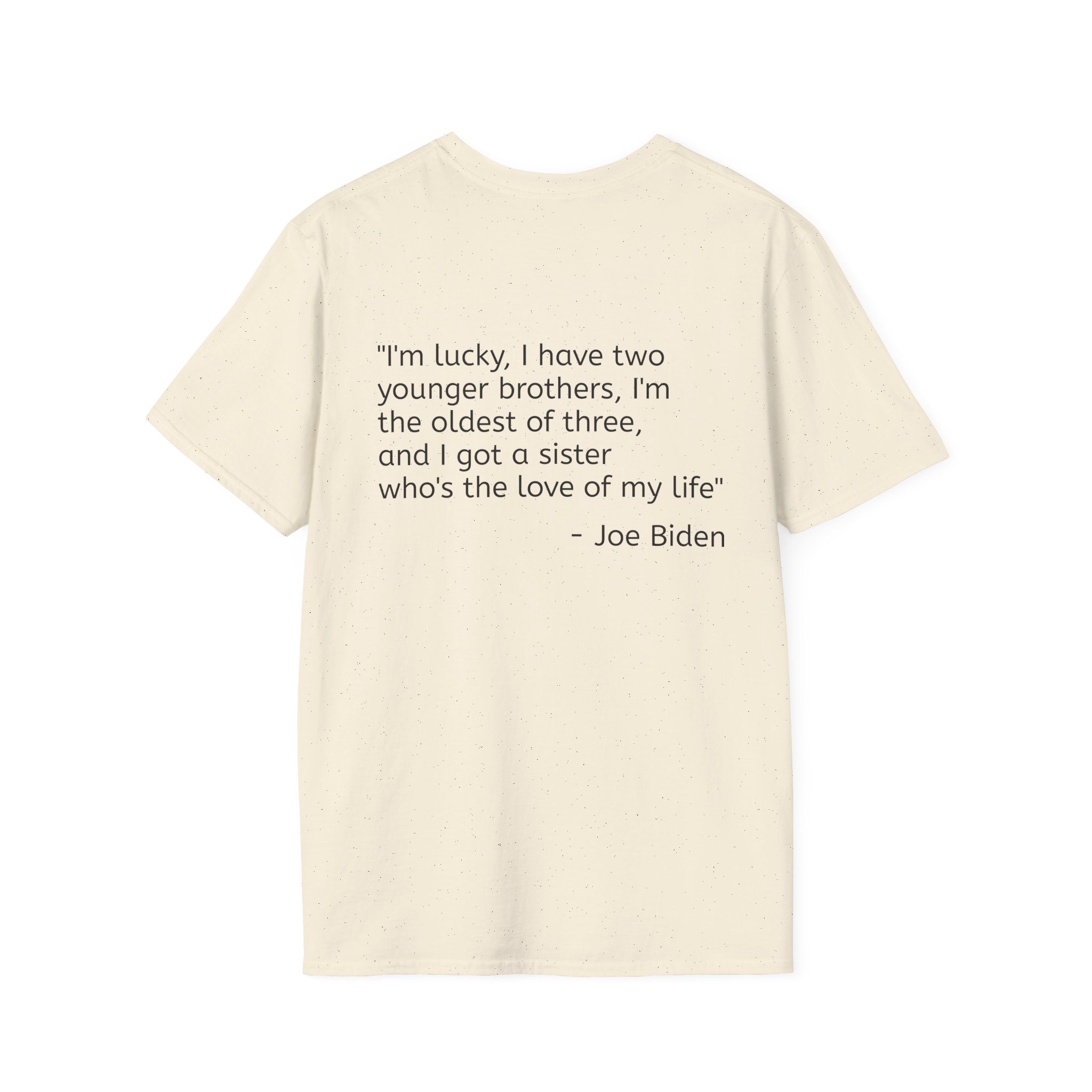 Inspirational Quote T-Shirt - Joe Biden Quote on Love & Family