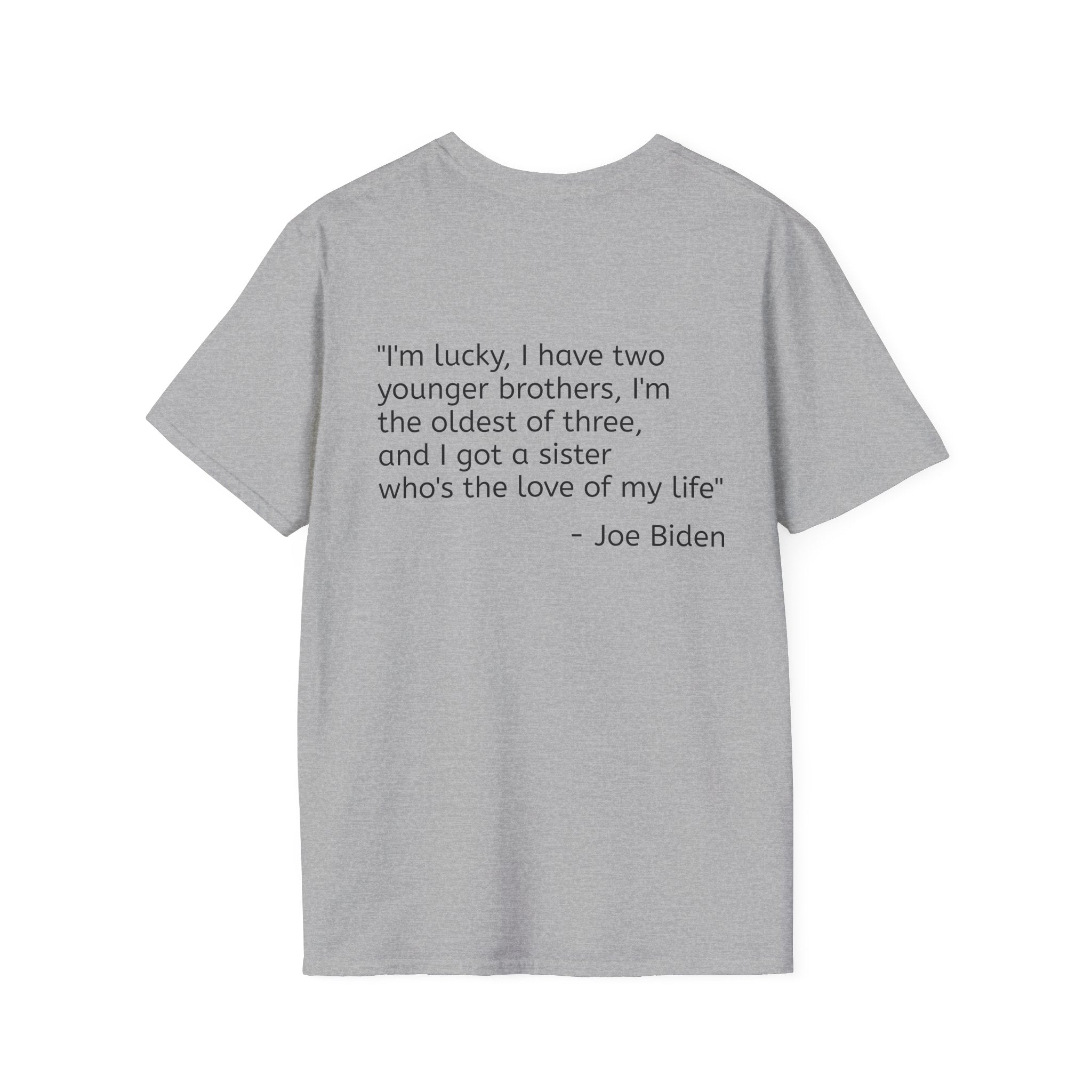 Inspirational Quote T-Shirt - Joe Biden Quote on Love & Family