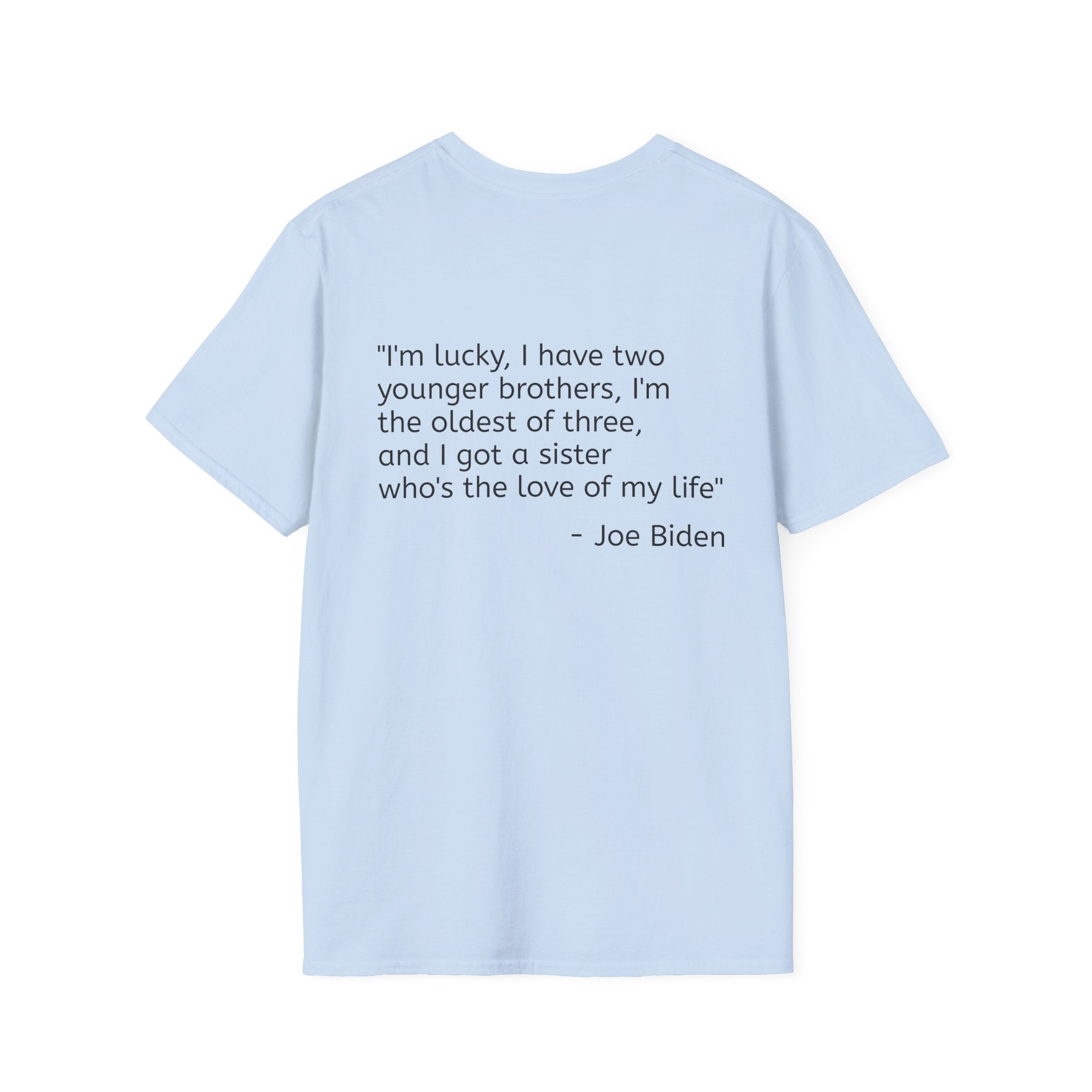 Inspirational Quote T-Shirt - Joe Biden Quote on Love & Family